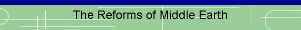 The Reforms of Middle Earth